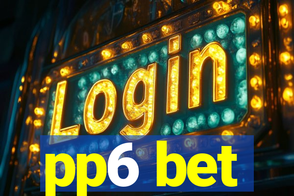 pp6 bet